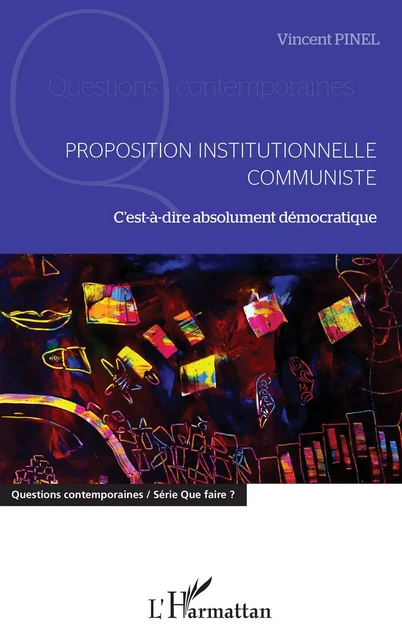 Proposition institutionnelle communiste - Vincent Pinel - Editions L'Harmattan