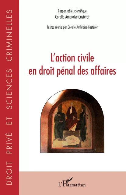 L'action civile en droit pénal des affaires - Coralie Ambroise-Castérot - Editions L'Harmattan