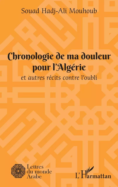 Chronologie de ma douleur pour l'Algérie - Souad Hadj-Ali Mouhoub - Editions L'Harmattan