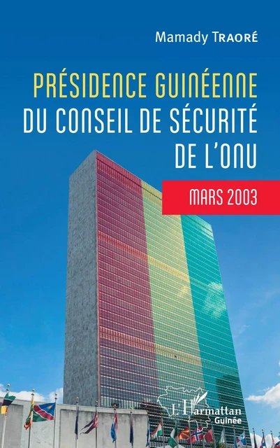 Présidence guinéenne du conseil de sécurité de l'ONU - Mamady Traoré - Editions L'Harmattan