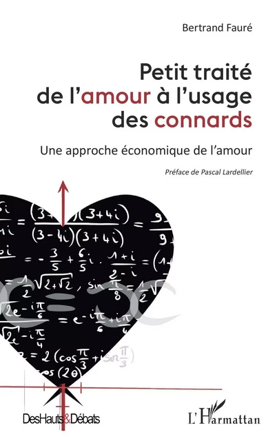 Petit traité de l'amour à l'usage des connards - Bertrand Fauré - Editions L'Harmattan