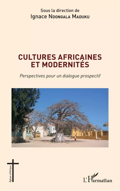 Cultures africaines et modernités - Ignace Ndongala Maduku - Editions L'Harmattan