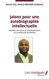 Jalons pour une autobiographie intelectuelle