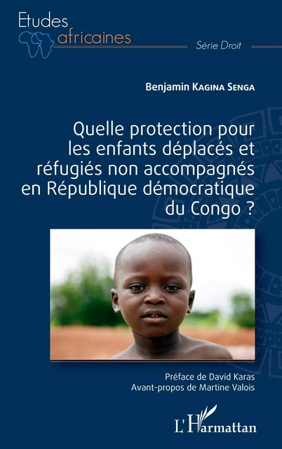 Quelle protection pour les enfants déplacés et réfugiés non accompagnés en République démocratique du Congo ? - Benjamin Kagina Senga - Editions L'Harmattan