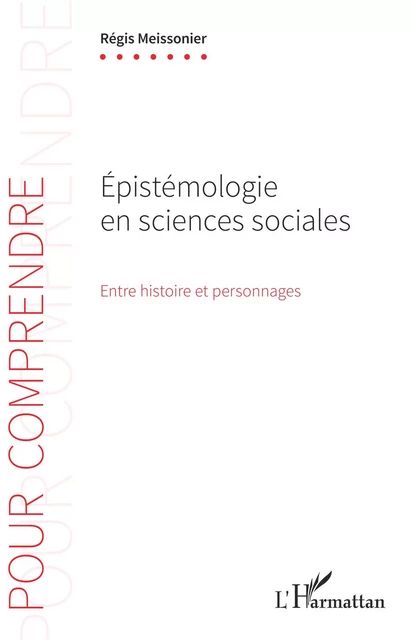 Épistémologie en sciences sociales - Régis Meissonier - Editions L'Harmattan