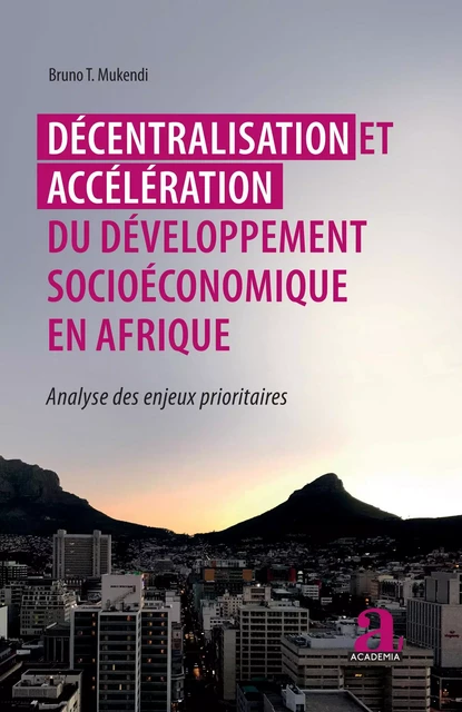 Décentralisation et accélération du développement socioéconomique en Afrique - Bruno T. Mukendi - Academia