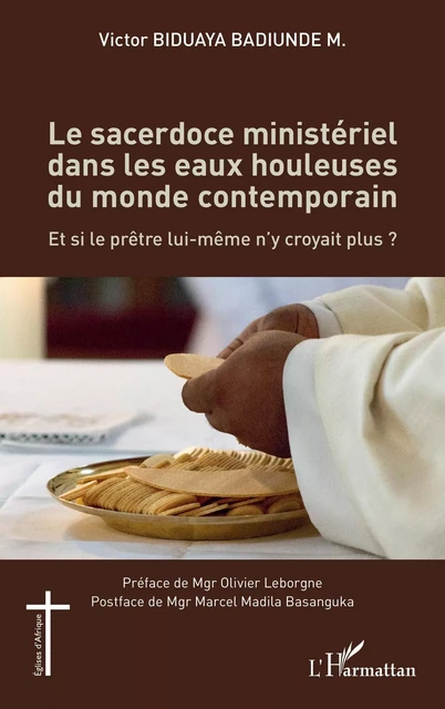 Le sacerdoce ministériel dans les eaux houleuses du monde contemporain - Victor Biduaya Badiunde M. - Editions L'Harmattan