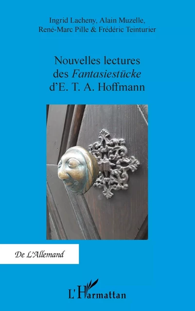 Nouvelles lectures des<em> Fantasiestücke</em> d'E. T. A. Hoffmann - Ingrid Lacheny, Alain Muzelle, René-Marc Pille, Frédéric Teinturier - Editions L'Harmattan