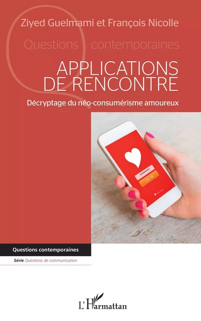 Applications de rencontre - Ziyed Guelmami, François Nicolle - Editions L'Harmattan