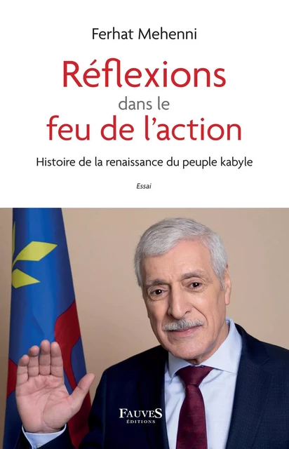 Réflexions dans le feu de l'action - Ferhat Mehenni - Fauves editions