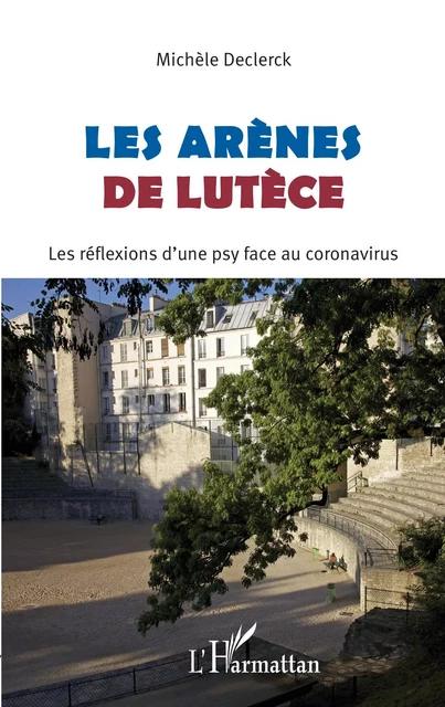 Les Arènes de Lutèce -  Declerck michele - Editions L'Harmattan