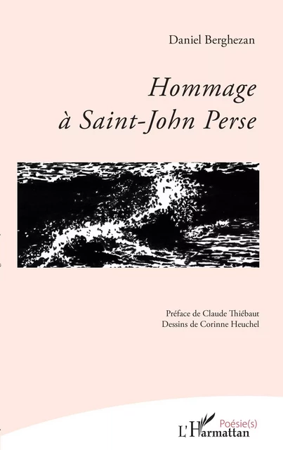 Hommage à Saint-John Perse - Daniel Berghezan - Editions L'Harmattan