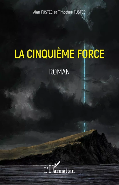 La cinquième force - Alain Fustec, Timothée Fustec - Editions L'Harmattan