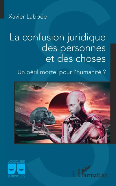 La confusion juridique des personnes et des choses - Xavier Labbée - Editions L'Harmattan