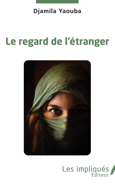 Le regard de l'étranger - DJAMILA YAOUBA - Les Impliqués