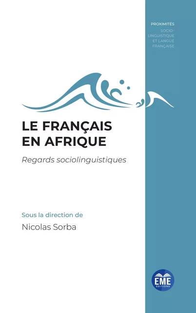 Le français en Afrique - Nicolas Sorba - EME Editions