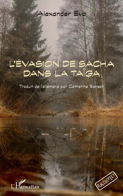 L'évasion de Sacha dans la Taïga - Alexander Eva - Editions L'Harmattan