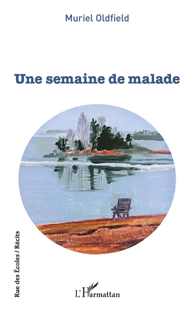 Une semaine de malade - Muriel Oldfield - Editions L'Harmattan