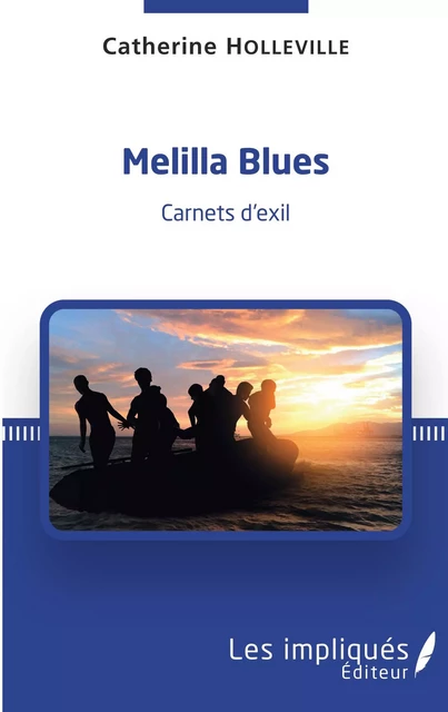 Melilla Blues - Catherine Holleville - Les Impliqués