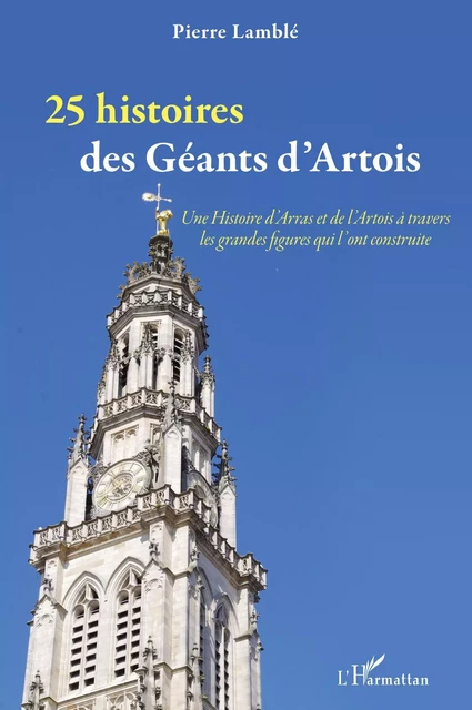 25 histoires des Géants d'Artois - Pierre Lamble - Editions L'Harmattan