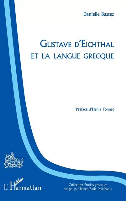 Gustave d'Eichthal et la langue grecque - Danielle Bassez - Editions L'Harmattan