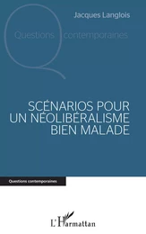 Scénarios pour un néolibéralisme bien malade