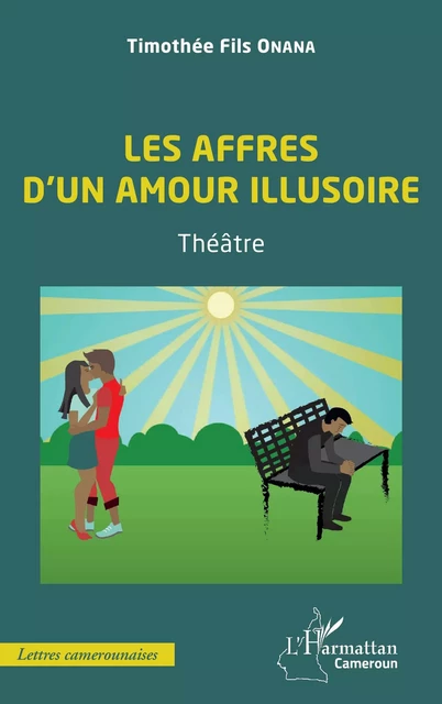 Les affres d'un amour illusoire - Timothée Fils Onana - Editions L'Harmattan