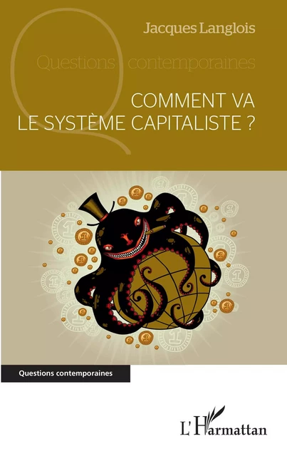 Comment va le système capitaliste ? - Jacques Langlois - Editions L'Harmattan