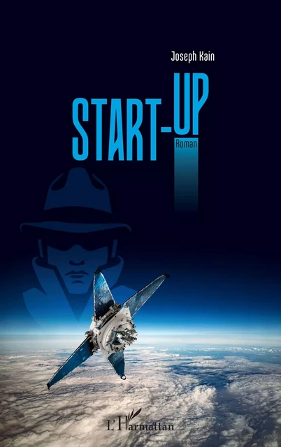 START-UP - Joseph Kain - Editions L'Harmattan