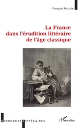 La France dans l'érudition littéraire de l'âge classique