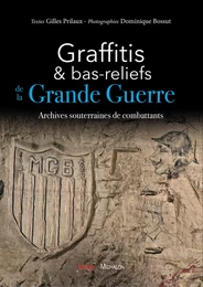 Graffitis et bas-reliefs de la Grande Guerre