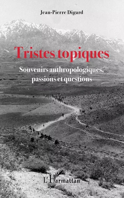 Tristes topiques - Jean-Pierre Digard - Editions L'Harmattan