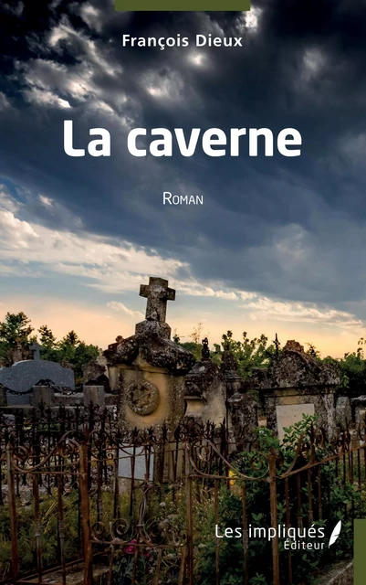 La caverne - FRANCOIS DIEUX - Les Impliqués