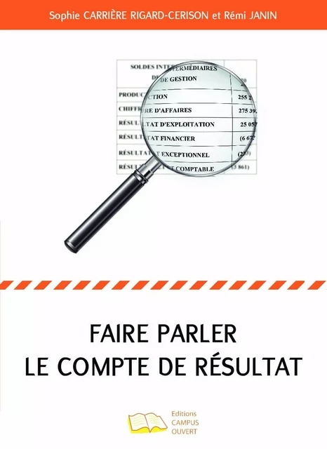 Faire parler le compte de résultat - Sophie Carrière Rigard-Cerison, Rémi Janin - Editions Campus Ouvert