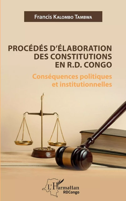 Procédés d'élaboration des constitutions en R.D. Congo - Francis Kalombo Tambwa - Editions L'Harmattan