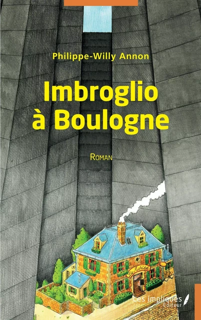 Imbroglio à Boulogne - Philippe-Willy Annon - Les Impliqués