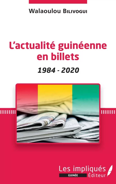 L'actualité guinéenne en billets - Walaoulou Bilivogui - Les Impliqués