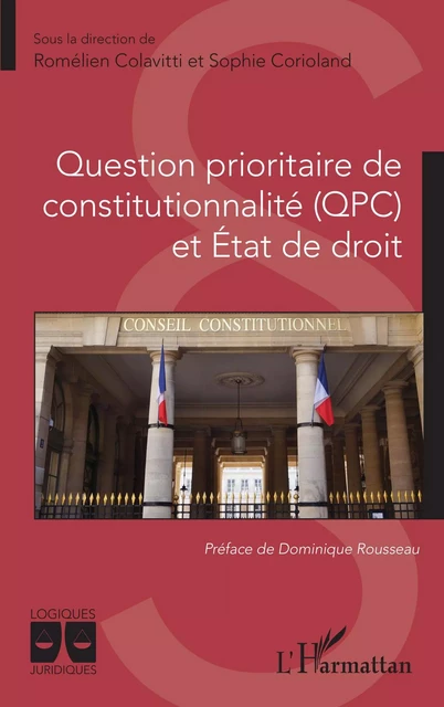 Question prioritaire de constitutionnalité (QPC) et Etat de droit - Romélien Colavitti, Sophie Corioland - Editions L'Harmattan