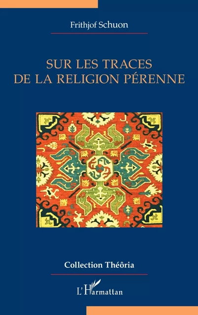 Sur les traces de la religion pérenne - Frithjof Schuon - Editions L'Harmattan