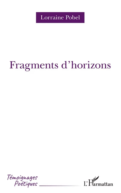 Fragments d'horizons - Lorraine Pobel - Editions L'Harmattan