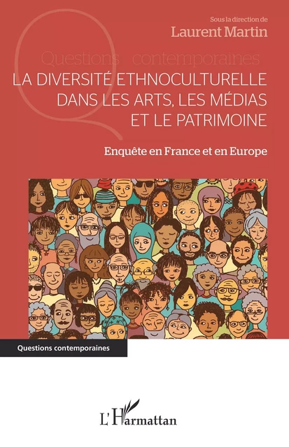 La diversité ethnoculturelle dans les arts, les médias et le patrimoine - Laurent Martin - Editions L'Harmattan