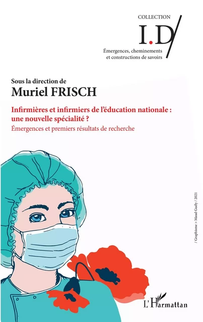 Infirmières et infirmiers de l'éducation nationale : une nouvelle spécialité - Muriel Frisch - Editions L'Harmattan