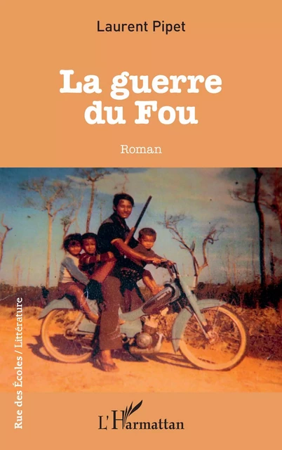 La guerre du fou - Laurent Pipet - Editions L'Harmattan