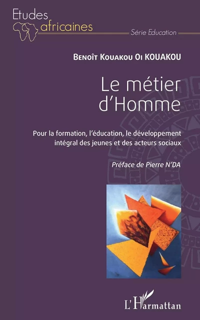 Le métier d'Homme -  Oi Kouakou Benoit Kouakou - Editions L'Harmattan