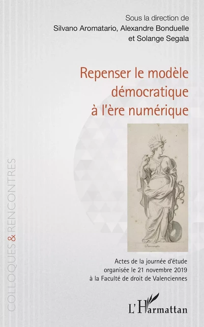 Repenser le modèle démocratique à l'ère numérique - Silvano Aromatario, Alexandre Bonduelle, Solange Segala - Editions L'Harmattan