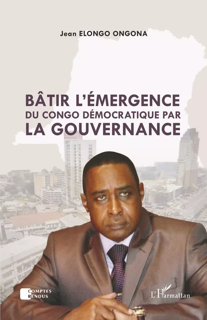 Bâtir l'émergence du Congo démocratique par la gouvernance - Jean Elongo Ongona - Editions L'Harmattan