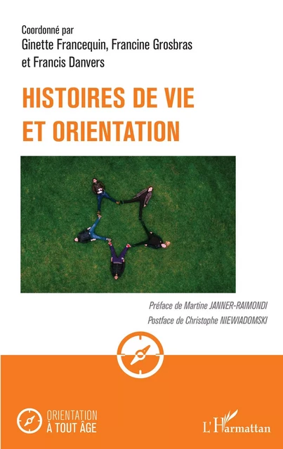 Histoires de vie et orientation - Ginette Francequin-Gallais, Francine Grosbras, Francis Danvers - Editions L'Harmattan