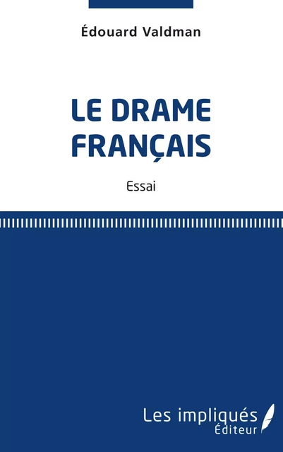 Le drame français - Edouard Valdman - Les Impliqués