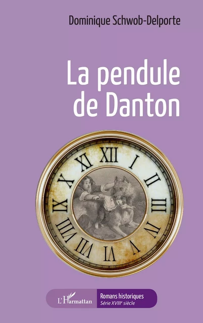 La pendule de Danton - Dominique Schwob-Delporte - Editions L'Harmattan