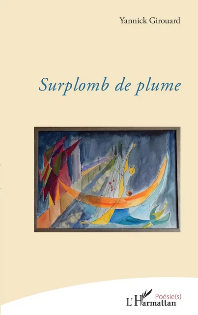 Surplomb de plume - Yannick Girouard - Editions L'Harmattan